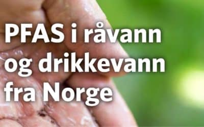 Ny rapport: PFAS i råvann og drikkevann fra Norge