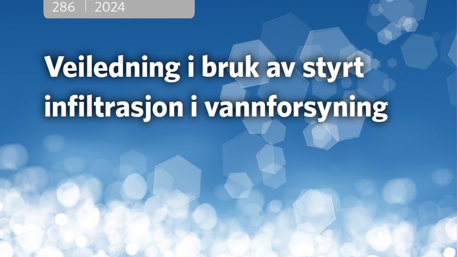Ny Norsk Vann rapport: Veiledning i bruk av styrt infiltrasjon i vannforsyning